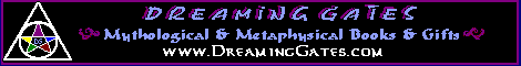 Dreaming Gates -- Mythological & Metaphysical Books & Gifts -- http://dreaminggates.i.am